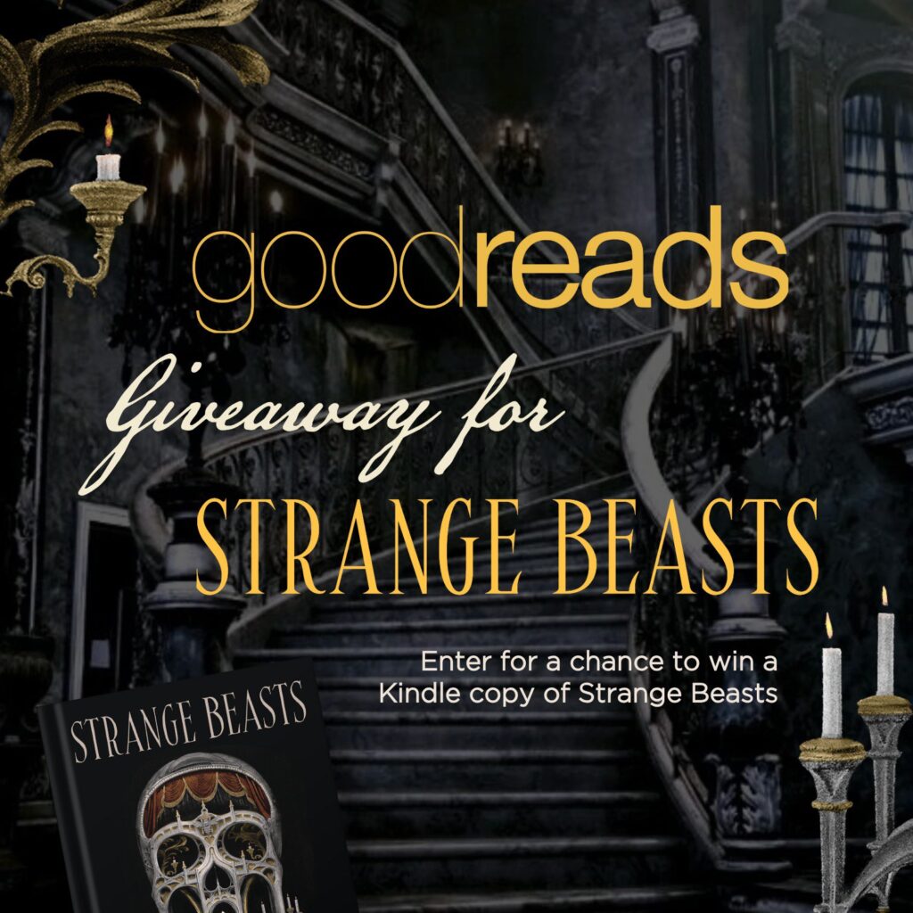 Goodreads Giveaway for Strange Beasts. Enter for a chance to win a kindle copy of strange beasts.